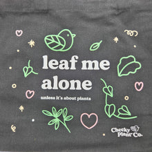 Load image into Gallery viewer, Leaf Me Alone - Tote Bag - Cheeky Plant Co.
