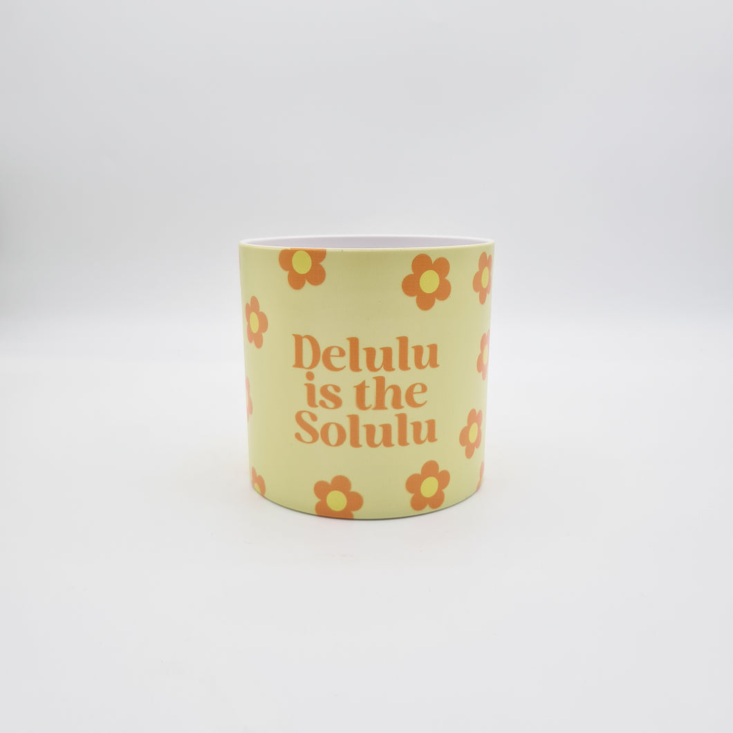 Delulu Is the Solulu - Cheeky Plant Co. Pot - 12.5cmD x 12cmH