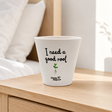 Load image into Gallery viewer, I Need A Good Root - Cheeky Plant Co. Pot - 13.5cmD x 11.5cmH
