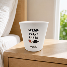 Load image into Gallery viewer, Serial Plant Killer - Cheeky Plant Co. Pot - 13.5cmD x 11.5cmH
